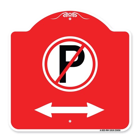 Signmission No Parking W/ Bidirectional Arrow, Red & White Aluminum Architectural Sign, 18" x 18", RW-1818-23656 A-DES-RW-1818-23656